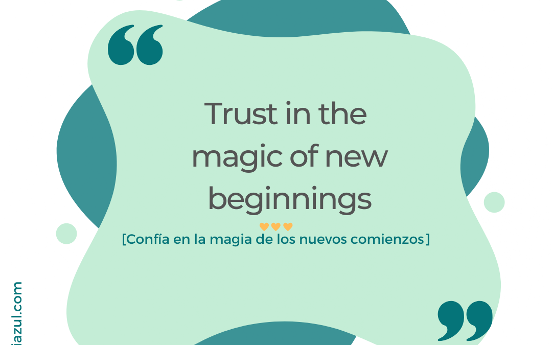 Confía en la magia de los nuevos comienzos